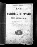 Livro nº 58 - Livro de Matrícula do Pessoal do Regimento de Infantaria nº6, Registo das Praças de Pret, de 1873.